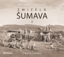 Zmizelá Šumava 2 (audiokniha) (Emil Kintzl)