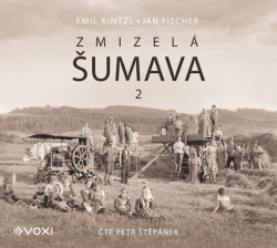 Zmizelá Šumava 2 (audiokniha) (Emil Kintzl)