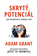 Skrytý potenciál (Adam Grant)