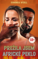 Přežila jsem africké peklo (Dominika Würll)