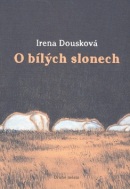 O bílých slonech (Irena Dousková)