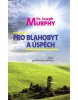 Pro blahobyt a úspěch (Joseph Murphy)