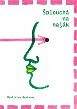 Šplouchá na maják (Jana Jonáková Vachtová, Vratislav Brabenec)