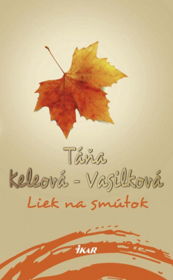 Liek na smútok, 2. vydanie (1. akosť) (Táňa Keleová-Vasilková)