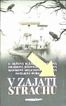 V zajatí strachu (1. akosť) (Emily D. Beňová, Magdaléna Lunáková, Michaela Mihoková, Lucia Braunová, Eva Hrašková, Monika Wurm, Kristína Ježovičová, Mária Blšáková, Kristína Pavelková, Dominika Würll, Mirka Manáková, Inéz Melichová)
