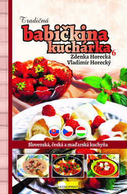 Tradičná babičkina kuchárka 6 (1. akosť) (Zdenka Horecká, Vladimír Horecký)