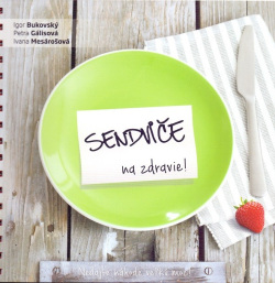 Sendviče na zdravie! (1. akosť) (Ivana Mesárošová, Petra Gálisová, Igor Bukovský)