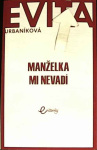 Manželka mi nevadí (1. akosť) (Evita Twardzik Urbaníková)