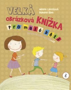 Velká obrázková knížka pro malé děti (Bohumil Říha, Milena Lukešová)