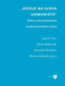 Došlo na slova komunistů (Jakub Rákosník, Jakub Vrba, Bohumil Melichar, Martin Dolejský)