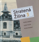 Stratená Žilina 3 (Patrik Groma, Peter Štanský, Jozef Feiler)