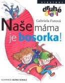 Naše máma je bosorka! (Alena Schulz, Gabriela Futová)