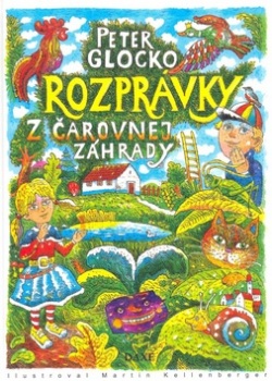 Rozprávky z čarovnej záhrady (Martin Kellenberger, Peter Glocko)