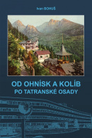 Od ohnísk a kolíb po tatranské osady (Ivan Bohuš ml., Ivan Bohuš st.)