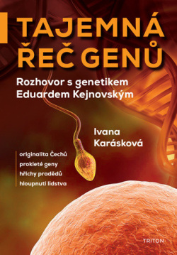 Tajemná řeč genů (Ivana Karásková, Eduard Kejnovský)