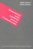 Komunistický režim a politické procesy v Československu (Karel Kaplan, Pavel Paleček)