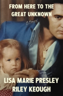 From Here to the Great Unknown: A Memoir (Lisa Marie Presley, Riley Keough)