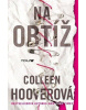 Na obtíž (Colleen Hoover)