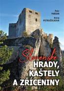 Slovenské hrady, kaštely a zříceniny (Petr Fabián, Anna Petruželková)