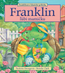 Franklin ľúbi mamičku (Paulette Bourgeois)