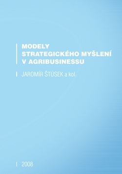 Modely strategického myšlení v agribusinessu (Jaromír Štůsek, kolektív)