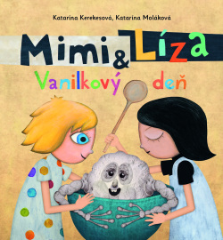 Mimi a Líza: Vanilkový deň (Katarína Moláková, Katarína Kerekesová)