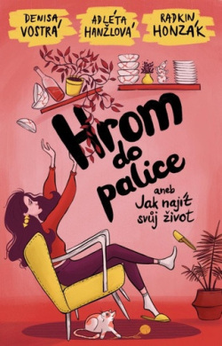 Hrom do palice aneb Jak najít svůj život (Adléta Hanžlová, Radkin Honzák, Denisa Vostrá)
