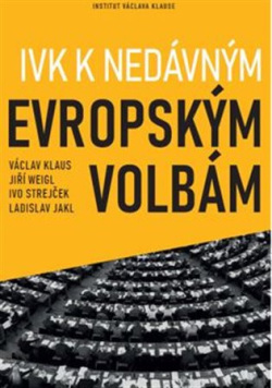 IVK k nedávným evropským volbám (Václav Klaus, Jiří Weigl, Ivo Strejček, Ladislav Jakl)