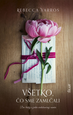 Všetko, čo sme zamlčali (Rebecca Yarros)