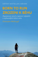 Born to Run - Zrozeni k běhu (Christopher McDougall)