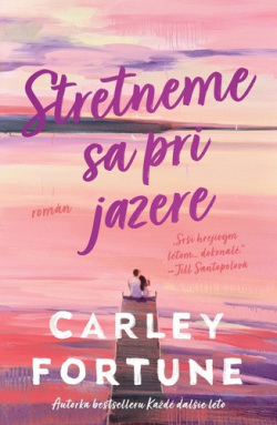 Stretneme sa pri jazere (Carley Fortune)