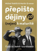 Přepište dějiny (nejen) k maturitě (Michal Stehlík, Martin Groman)