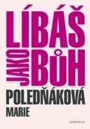 Líbáš jako Bůh (Marie Poledňáková)