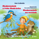 Medovníček a řeka Modrávka  + Medovníček na cestách - audioknihovna (Jan Lebeda)