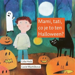 Mami, tati, co je to ten Halloween? (Lída Holá, Lucie Martišková)