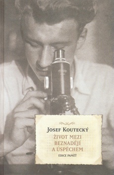 Život mezi beznadějí a úspěchem (Josef Koutecký)