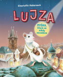 Lujza: Myška, ktorá sa nikdy nevzdáva (Charlotte Habersack, Laura Fuchs)