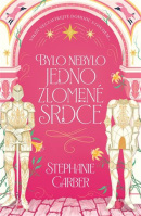 Bylo nebylo jedno zlomené srdce (Stephanie Garber)