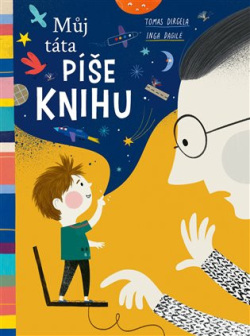 Můj táta píše knihu (Inga Dagile, Tomas Dirgela)