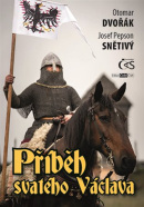 Příběh svatého Václava (Otomar Dvořák, Josef Pepson Snětivý)