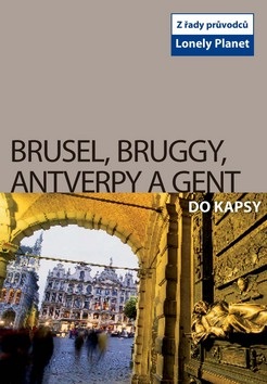 Brusel, Bruggy, Antverpy a Gent do kapsy (kolektív)