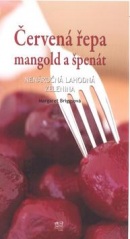 Červená řepa mangold a špenát (Margaret Briggs)