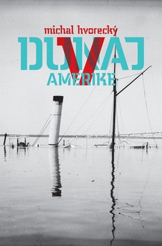 Dunaj v Amerike (Michal Hvorecký)