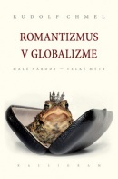 Romantizmus v globalizme (Rudolf Chmel)