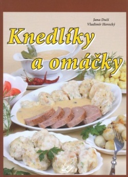 Knedlíky a omáčky (Vladimír Horecký, Jana Duží)