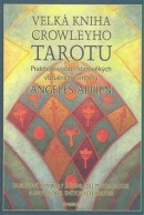 Velká kniha Crowleyho Tarotu (Aleister Crowley, Angeles Arrien)