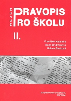 Pravopis nejen pro školu II. (František Kalandra, Helena Straková, Karla Ondrášková)