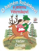 O hajném Robátkovi a jelenu Větrníkovi (Václav Čtvrtek)