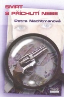 Smrt s příchuti nebe (Petra Nachtmanová)