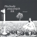 Přechody ztracených řek (Miroslav Huptych, Jiří Kukaň)
